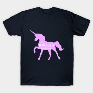 Be a Unicorn in a field of horses T-Shirt